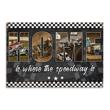 Dirt Track Racing - Custom Racing Photo Poster -  Home Is Where The Speedway Is